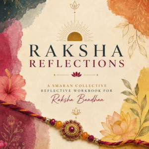 Raksha Reflections | Smaran Collective Digital Workbook